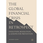 The Global Financial Crisis in Retrospect: Evolution, Resolution, and Lessons for Prevention - Paperback