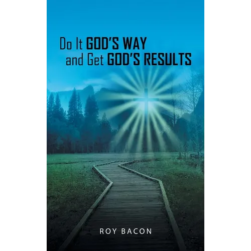 Do It God's Way and Get God's Results - Hardcover