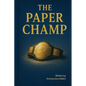 The Paper Champ - Paperback