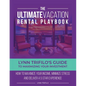 The Ultimate Vacation Rental Playbook: Lynn Trifilo's Guide to Maximizing Your Investment - Paperback