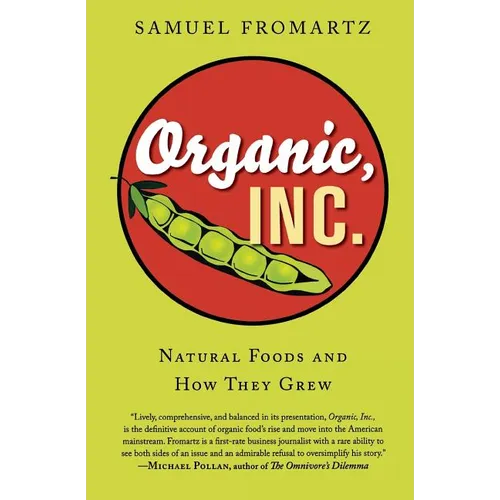 Organic, Inc.: Natural Foods and How They Grew - Paperback