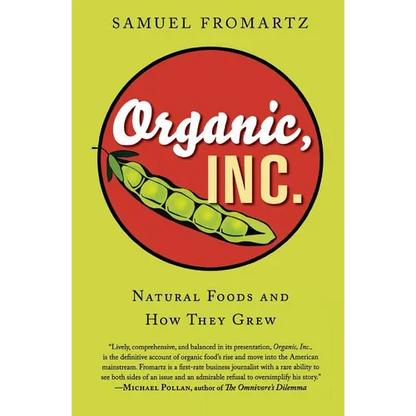 Organic, Inc.: Natural Foods and How They Grew - Paperback