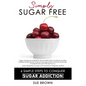 Simply Sugar Free: 6 Simple Steps to Conquer Sugar Addiction - Paperback