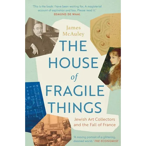 The House of Fragile Things: Jewish Art Collectors and the Fall of France - Paperback