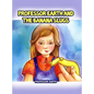 Professor Earth and the Banana Slugs - Hardcover