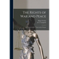 The Rights of War and Peace: Including the Law of Nature and of Nations - Paperback