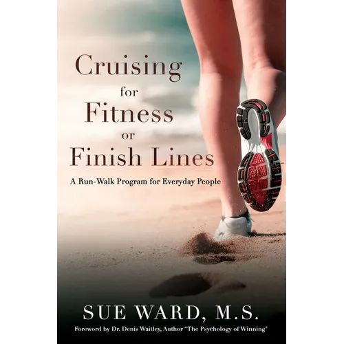 Cruising for Fitness or Finish Lines: A Run-Walk Program for Everyday People - Paperback