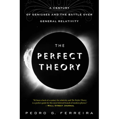 The Perfect Theory: A Century of Geniuses and the Battle Over General Relativity - Paperback