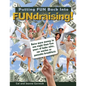 Putting FUN Back Into FUNdraising! - Paperback