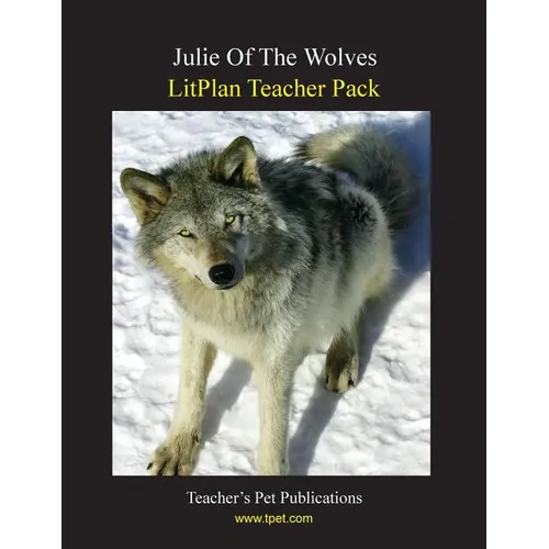 Litplan Teacher Pack: Julie of the Wolves - Paperback