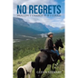 No Regrets: Wouldn't Change It If I Could - Paperback