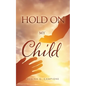 Hold on My Child - Paperback