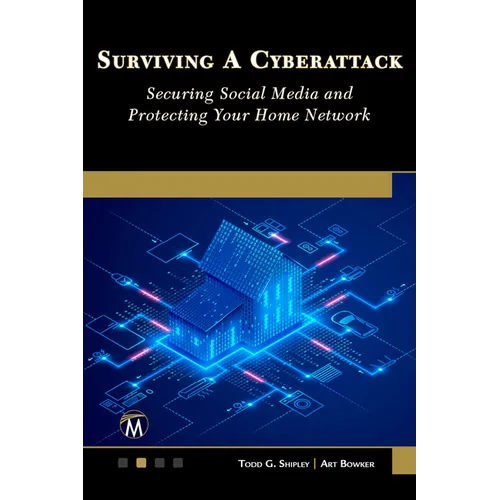 Surviving a Cyberattack: Securing Social Media and Protecting Your Home - Paperback