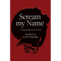 Scream my Name - Paperback