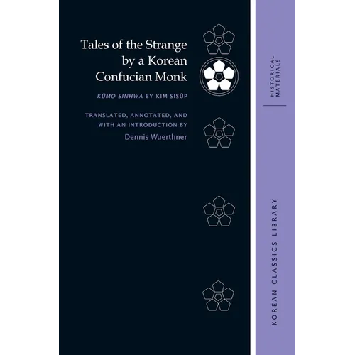Tales of the Strange by a Korean Confucian Monk: Kŭmo Sinhwa by Kim Sisŭp - Hardcover