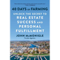 40 Days of Farming: Unlock the Secret to Real Estate Success and Personal Fulfillment - Hardcover