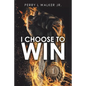 I Choose to Win - Paperback