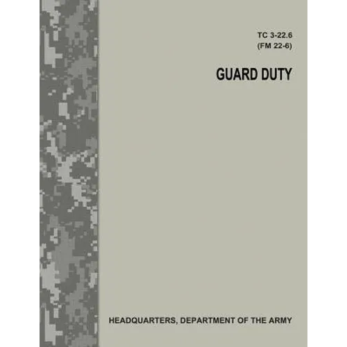 Guard Duty (TC 3-22.6 / FM 22-6) - Paperback