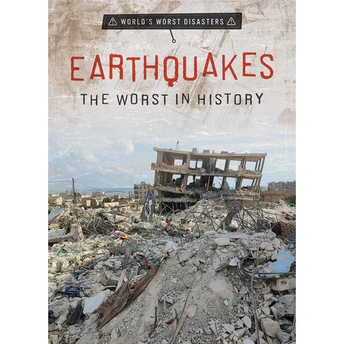 Earthquakes: The Worst in History - Library Binding