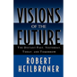 Visions of the Future: The Distant Past, Yesterday, Today, Tomorrow - Paperback