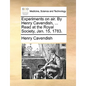 Experiments on Air. by Henry Cavendish, ... Read at the Royal Society, Jan. 15, 1783. - Paperback