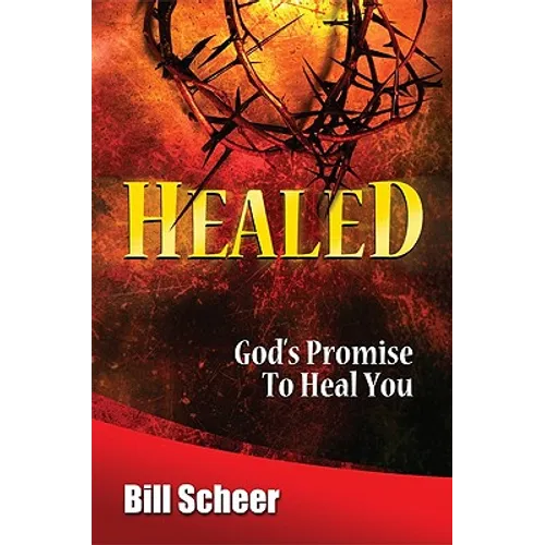Healed: God's Promise to Heal - Paperback