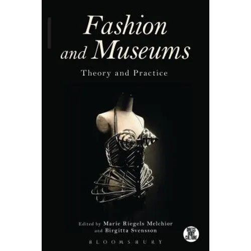 Fashion and Museums: Theory and Practice - Paperback