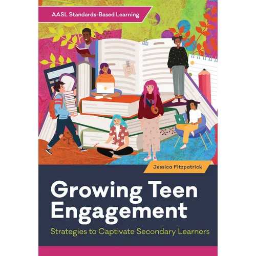 Growing Teen Engagement: Strategies to Captivate Secondary Learners - Paperback