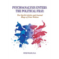 Psychoanalysis Enters the Political Fray: Op-Ed Articles and Journal Blogs of Peter Wolson - Paperback