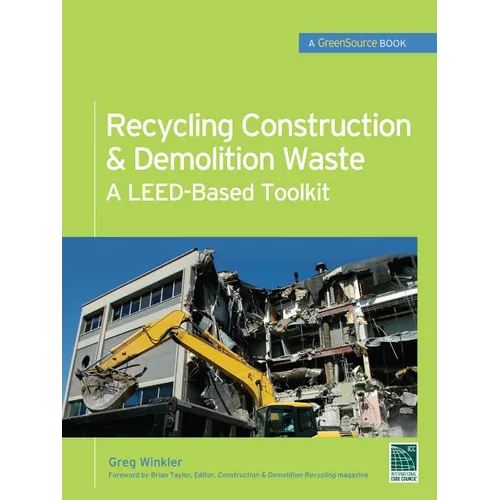 Recycling Construction & Demolition Waste: A Leed-Based Toolkit (Greensource) - Hardcover