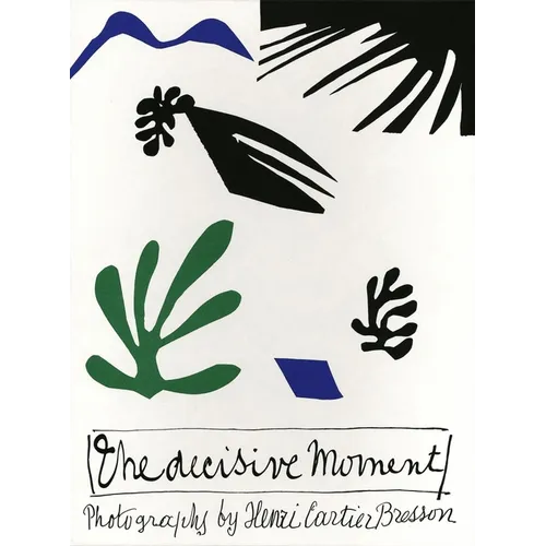 Henri Cartier-Bresson: The Decisive Moment - Hardcover