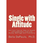 Single with Attitude: Not Your Typical Take on Health and Happiness, Love and Money, Marriage and Friendship - Paperback