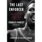 The Last Enforcer: Outrageous Stories from the Life and Times of One of the Nba's Fiercest Competitors - Hardcover