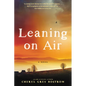 Leaning on Air - Hardcover
