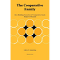 The Cooperative Family: How Ridding Ourselves of Competitive Goals Helps Us Flourish - Paperback