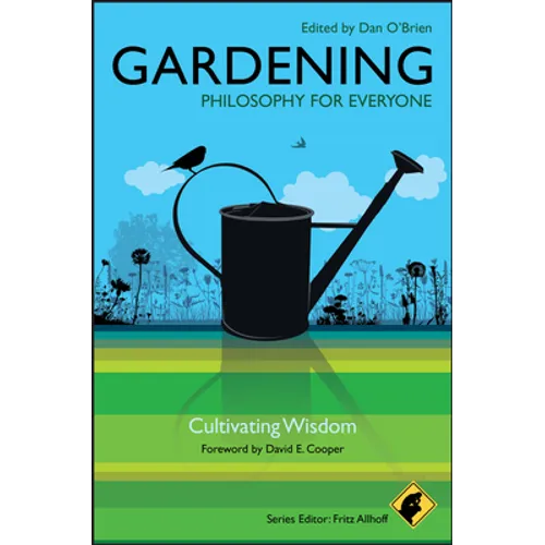 Gardening - Philosophy for Everyone: Cultivating Wisdom - Paperback