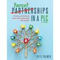Parentships in a Plc at Work(r): Forming and Sustaining School-Home Relationships with Families - Paperback