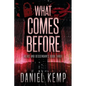What Comes Before - Paperback