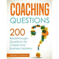 Coaching Questions: 200 Breakthrough Questions for Career and Business Mastery - Paperback