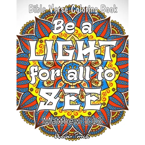 Bible Verse Coloring Book - Be A Light For All To See: 50 Adult Coloring Inspirational Quotes - A Bible Quotes Coloring Books For Adults Relaxation - Paperback