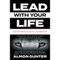 Lead With Your Life - Paperback