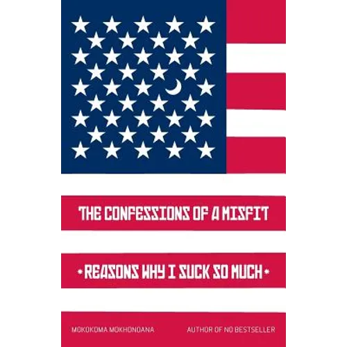 The Confessions of a Misift: Reasons Why I Suck So Much - Paperback