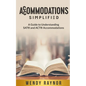 Accommodations Simplified: A Guide to Understanding SAT(R) and ACT(R) Accommodations - Paperback