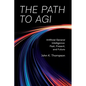 The Path to AGI: Artificial General Intelligence Past, Present, and Future - Paperback