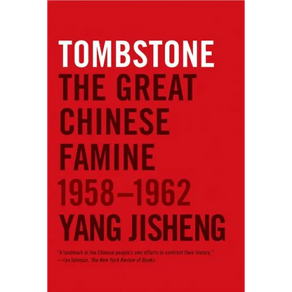 Tombstone: The Great Chinese Famine, 1958-1962 - Paperback