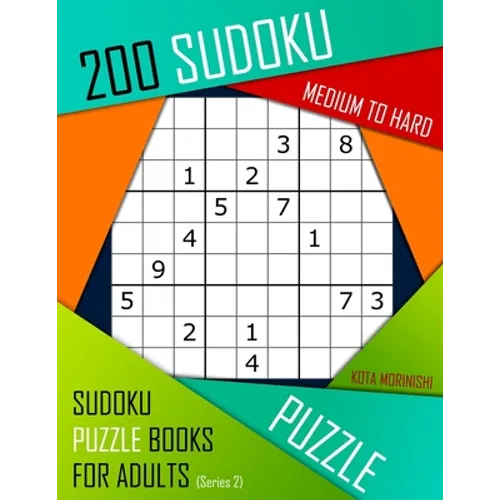 200 Sudoku Medium to Hard: Medium to Hard Sudoku Puzzle Books for Adults With Solutions - Paperback