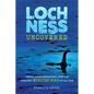 Loch Ness Uncovered: Media, Misinformation, and the Greatest Monster Hoax of All Time - Hardcover