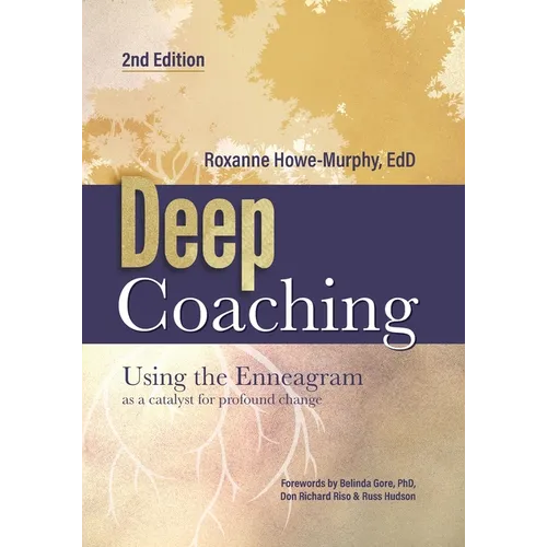 Deep Coaching: Using the Enneagram as a Catalyst for Profound Change (Second Edition) - Paperback