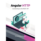 Angular HTTP: Connecting to the REST API - Paperback