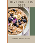 Diverculitis Diet: A Competent Cookbook To Help You Prevent Your Diverticulitis And Remedies - Paperback
